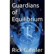 (영문도서) Guardians of Equilibrium Paperback, Rick Gansler, English, 9798230937432