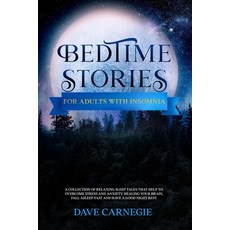 Bedtime Stories for Adults with Insomnia: Relaxing Stories that Help Stressed Out Adults to Overcome... Paperback, Independently Published, English, 9798715851239