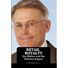 (영문도서) Retail Royalty: Jim Walton and the Walmart Empire Paperback, Non-Fiction Business and En..., English, 9788726336429