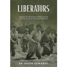 (영문도서)Liberators: Medal of Honor Stories from the Battle of Luzon Paperback, Independently Published, English, 9798264022845