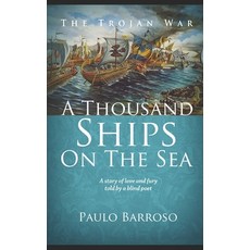 (영문도서) A Thousand Ships on the Sea: A story of love and fury told by a blind poet Paperback, Independently Published, English, 9798547783234