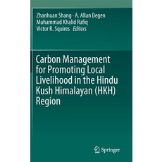 (영문도서) Carbon Management for Promoting Local Livelihood in the Hindu Kush Himalayan (Hkh) Region Hardcover, Springer, English, 9783030205904