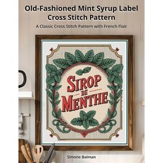 (英文圖書)Old-Fashioned Mint Syrup Label Cross-Stitch Pattern: A Classic Cross Stitch Patt... 平裝版, Independently Published, 英文