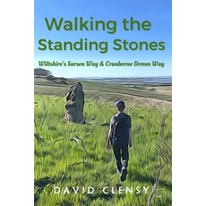 (英文圖書)Walking The Standing Stones: Wiltshire's Sarsen Way & Cranborne Droves Way 平裝版, Independently Published, 英文