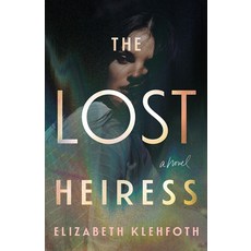 (영문도서)The Lost Heiress Paperback, Lake Union Publishing, English, 9781662529955