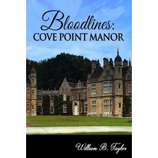 (영문도서) Bloodlines: Cove Point Manor Paperback, William B. Taylor, English, 9781999057107