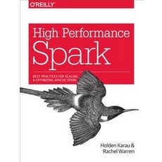 High Performance Spark: Best Practices for Scaling and Optimizing Apache Spark, Oreilly & Associates Inc