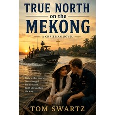(영문도서)True North of the Mekong: A Christian Novel Paperback, Independently Published, English, 9798184687179