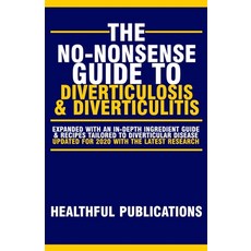 (영문도서) The No-Nonsense Guide To Diverticulosis and Diverticulitis Paperback, Independently Published, English, 9798608326806