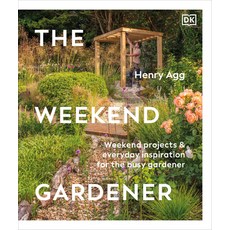 (영문도서)The Weekend Gardener: Weekend Projects and Everyday Inspiration for the Busy Gar... Hardcover, DK Publishing (Dorling Kind..., English, 9798217133741