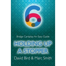 Bridge Cardplay: An Easy Guide - 6. Holding Up a Stopper Paperback, Master Point Press, English, 9781771402323