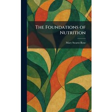 (영문도서)The Foundations of Nutrition Hardcover, Tradd Street Press, English, 9781025663678 Tradd Street Press, English, 9781025663678