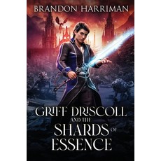(영문도서)Griff Driscoll and the Shards of Essence Paperback, Brandon Harriman, Author, English, 9798986109923
