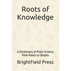 (英文圖書)Roots of Knowledge: A Dictionary of Plant Science from Roots to Shoots 平裝版, 英文, Independently Published