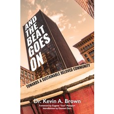 (영문도서) And the Beat Goes on: Towards A Sustainable Beloved Community Paperback, New Purpose, English, 9798218129781