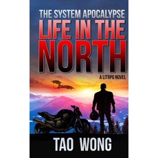 Life in the North: A LitRPG Apocalypse: The System Apocalypse: Book 1 Hardcover, Starlit Publishing