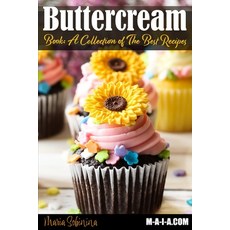 (영문도서) Buttercream Book - A Collection of Best Recipes Paperback, Independently Published, English, 9781792789434