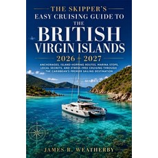 (英文圖書)The Skipper's Easy Cruising Guide to the British Virgin Islands 2026 - 2027: Anc... 平裝版, Independently Published, 英文