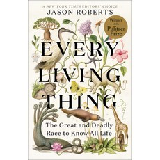 (영문도서)Every Living Thing: The Great and Deadly Race to Know All Life Paperback, Random House Publishing Group, English, 9781984855220