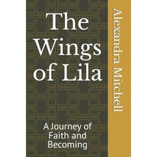 (英文圖書)The Wings of Lila: A Journey of Faith and Becoming 平裝版, Independently Published, 英文