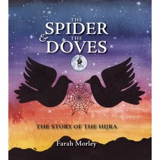 (영문도서) The Spider & the Doves: The Story of the Hijra Hardcover, Islamic Foundation, English, 9780860374497
