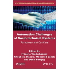 (영문도서) Automation Challenges of Socio-technical Systems: Paradoxes and Conflicts Hardcover, Wiley-Iste, English, 9781786304223