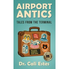 (영문도서)Airport Antics Hardcover, Best Holistic Life Publishing, English, 9789698992408