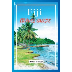 (영문도서) Fiji Travel Guide 2024: Explore Paradise Islands Culture and Adventures Paperback, Independently Published, English, 9798860314306