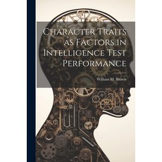 (영문도서) Character Traits as Factors in Intelligence Test Performance Paperback, Legare Street Press, English, 9781021897992