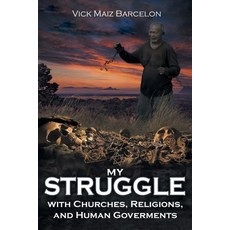 (영문도서) My Struggle with Churches Religions and Human Goverments Paperback, Newman Springs, English, 9798890614445