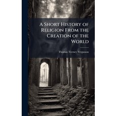 (英文圖書)A Short History of Religion From the Creation of the World 精裝版, Hutson Street Press, 英文
