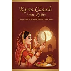 (영문도서)Karva Chauth Vrat Katha: A Simple Guide to the Sacred Ritual of Karva Chauth Paperback, Independently Published, English, 9798272160881