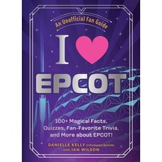 (영문도서)I Love EPCOT: 100+ Magical Facts Quizzes Fan-Favorite Trivia and More about E... Hardcover, Adams Media Corporation, English, 9781507224977