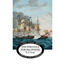 (영문도서) The Struggle for Sea Power Hardcover, Living Book Press, English, 9781761530104