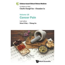 (영문도서) Evidence-Based Clinical Chinese Medicine - Volume 18: Cancer Pain Paperback, World Scientific Publishing..., English, 9789811239281
