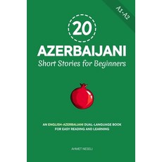 (영문도서)20 Azerbaijani Short Stories for Beginners: An English-Azerbaijani Dual-Language... Paperback, Independently Published, English, 9798274280341