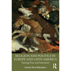 (英文圖書)Religion and Politics in Europe and Latin America: Taming Fear and Insecurity 平裝版, Routledge, 英文