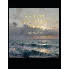 (영문도서)A Career Left Behind Part 1 Paperback, Independently Published, English, 9798266388659