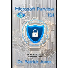 (영문도서) Microsoft Purview 101: The Microsoft Purview Companion Series Paperback, Independently Published, English, 9798310440449