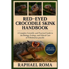 (영문도서)Red-Eyed Crocodile Skink Handbook: A Complete Scientific and Practical Guide to... Paperback, Independently Published, English, 9798273604803