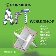 Leonardo's Art Workshop: Invent Create and Make Steam Projects Like a Genius Paperback, Rockport Publishers, English, 9781631595226
