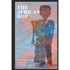(영문도서) The African Boy Paperback, Independently Published, English, 9781790182015
