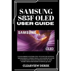 (영문도서)Samsung S85f Oled User Guide: Unlock Hidden Features Fine-Tune Picture Settings... Paperback, Independently Published, English, 9798271929908