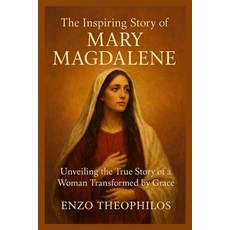 (영문도서)The Inspiring Story of Mary Magdalene Paperback, Independently Published, English, 9798272613578