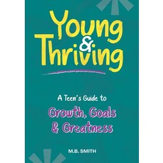 (영문도서) Young & Thriving: A Teens Guide to Growth Goals & Greatness Paperback, Real Life Reads, English, 9798992087505