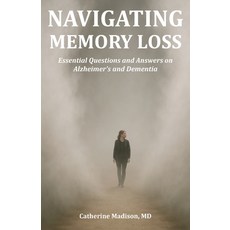 (英文圖書)Navigating Memory Loss: Essential Questions and Answers on Alzheimer's and Dementia 平裝版, Dr. Catherine Madison, 英文