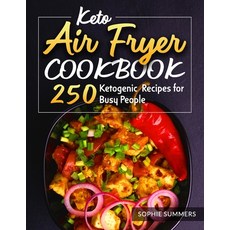 Keto Air Fryer Cookbook: 250 Ketogenic Recipes for Busy People Paperback, Independently Published, English, 9798550804155