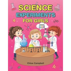 (영문도서) Science Experiments for Girls: Science Activities for Kids 8-12 Paperback, Independently Published, English, 9798322416678