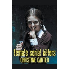 (영문도서) Female Serial Killers Paperback, Trellis Publishing, English, 9798224718252