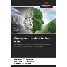 (영문도서)Cyanogenic residues in flour mills Paperback, Our Knowledge Publishing, English, 9786209441264